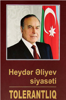 Heydər Əliyev siyasəti: Tolerantlıq (çıxışlar, nitqlər, görüşlər, təbriklər)
