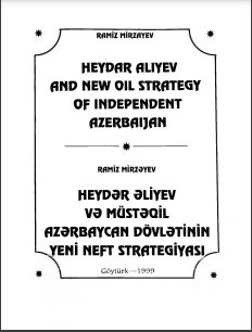 Heydər Əliyev Və Müstəqil Azərbaycan Dövlətinin -Yeni Neft Strategiyası