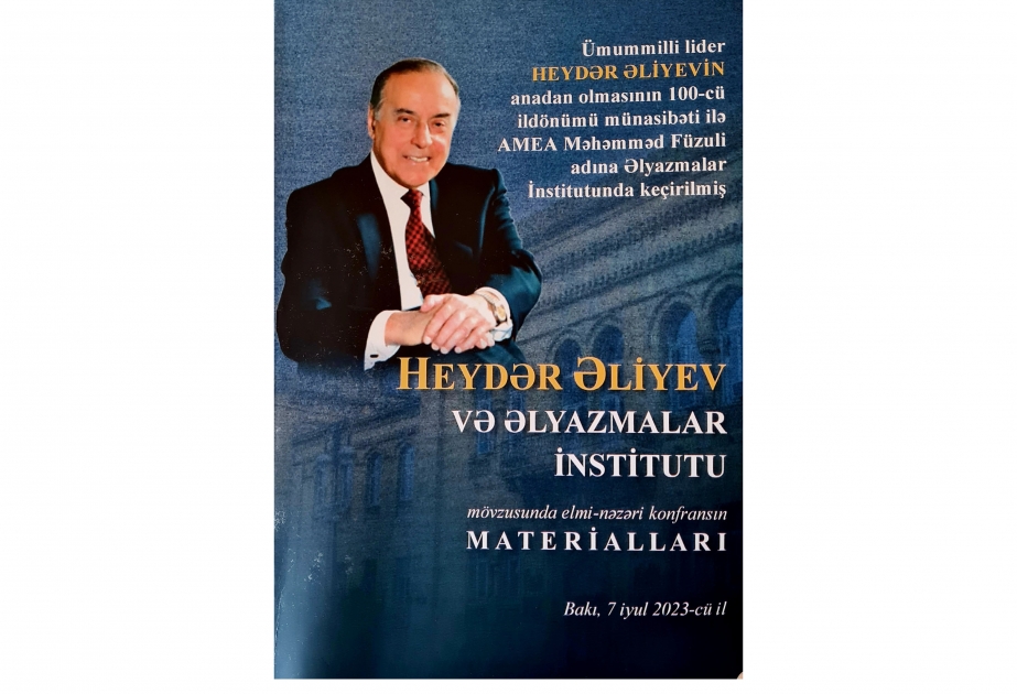 Heydər Əliyev və Əlyazmalar İnstitutu İnstitutu mövzusunda elmi-nəzəri konfransın materialları